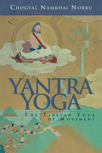 Yantra Yoga by Chogyal Namkhai Norbu (Author) Yantra Yoga by Chogyal Namkhai Norbu (Author)
