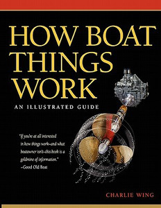 How Boat Things Work by Charlie Wing (Author) How Boat Things Work by Charlie Wing (Author)