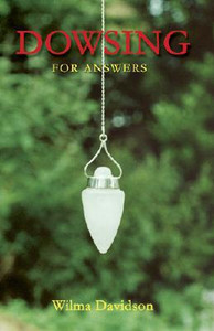 Dowsing for Answers by Wilma Davidson (Author) Dowsing for Answers by Wilma Davidson (Author)