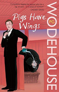 Pigs Have Wings by P.G. Wodehouse (Author) Pigs Have Wings by P.G. Wodehouse (Author)