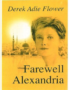 Farewell Alexandria by Derek Adie Flower (Author)