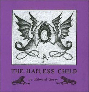 Edward Gorey the Hapless Child by Edward Gorey (Author)