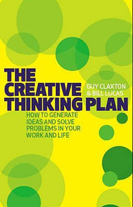 The Creative Thinking Plan by Guy Claxton (Author) The Creative Thinking Plan by Guy Claxton (Author)