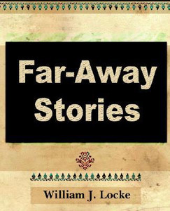 Far Away Stories by J Locke William J Locke (Author)