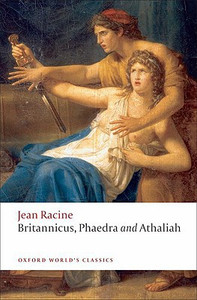 Britannicus, Phaedra, Athaliah by Jean Racine (Author) Britannicus, Phaedra, Athaliah by Jean Racine (Author)