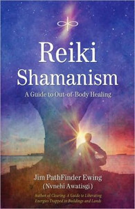 Reiki Shamanism by Jim Pathfinder Ewing (Author) Reiki Shamanism by Jim Pathfinder Ewing (Author)