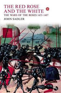 The Red Rose and the White by John Sadler (Author) The Red Rose and the White by John Sadler (Author)