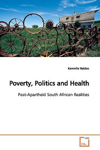 Poverty, Politics and Health by Kammila Naidoo (Author) Poverty, Politics and Health by Kammila Naidoo (Author)
