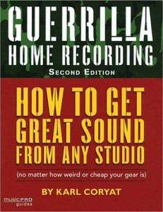 Guerrilla Home Recording by Karl Coryat (Author)