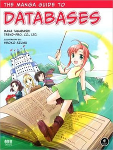 The Manga Guide To Databases by Mana Takahashi (Author) The Manga Guide To Databases by Mana Takahashi (Author)