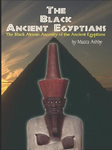 The Black Ancient Egyptians by Muata Ashby (Author)