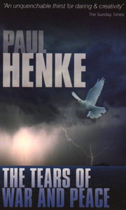 The Tears of War and Peace by Paul Henke (Author)