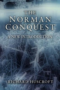The Norman Conquest by Richard Huscroft (Author) The Norman Conquest by Richard Huscroft (Author)