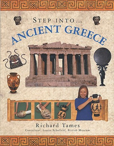 Step into Ancient Greece by Richard Tames (Author)