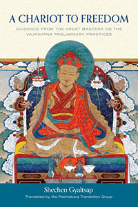 A Chariot to Freedom by Shechen Gyaltsap Iv (Author) A Chariot to Freedom by Shechen Gyaltsap Iv (Author)