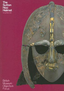 The Sutton Hoo Helmet by Sonja Marzinzik (Author)
