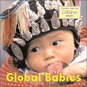 Global Babies by The Global Fund for Children (Author)