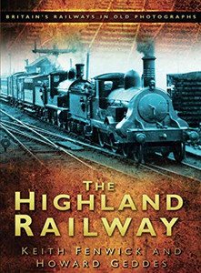 The Highland Railway by Keith Fenwick (Author)