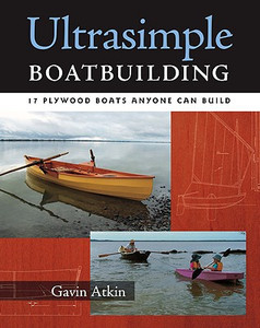 Ultrasimple Boat Building by Gavin Atkin (Author) Ultrasimple Boat Building by Gavin Atkin (Author)