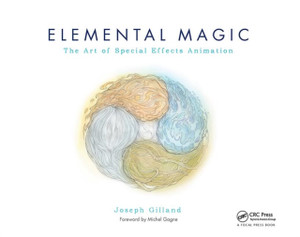 Elemental Magic: The Art of Special Effects Animation