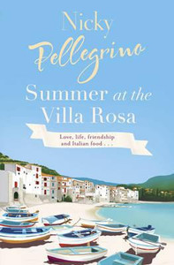 Summer at the Villa Rosa by Nicky Pellegrino (Author)
