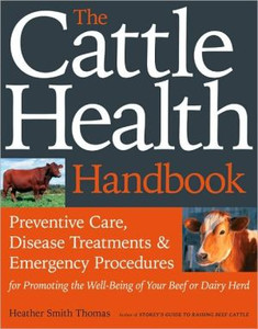 Cattle Health Handbook by Heather Smith Thomas (Author) Cattle Health Handbook by Heather Smith Thomas (Author)