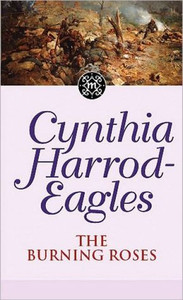 The Burning Roses by Cynthia Harrod-Eagles (Author)