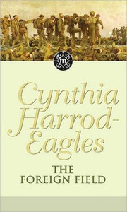 The Foreign Field by Cynthia Harrod-Eagles (Author) The Foreign Field by Cynthia Harrod-Eagles (Author)