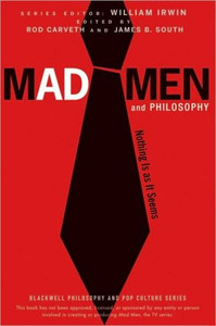 Mad Men and Philosophy by James B. South (Edited By) Mad Men and Philosophy by James B. South (Edited By)