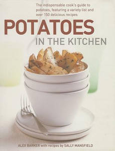 Potatoes in the Kitchen by Alex Barker (Author)