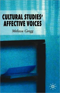 Cultural Studies' Affective Voices by M. Gregg (Author)