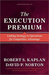 The Execution Premium by Robert S. Kaplan (Author) The Execution Premium by Robert S. Kaplan (Author)