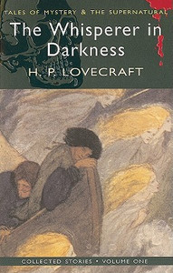 The Whisperer in Darkness by H. P. Lovecraft (Author) The Whisperer in Darkness by H. P. Lovecraft (Author)