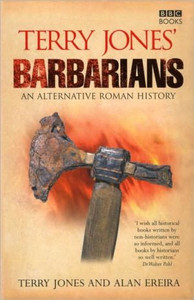 Terry Jones' Barbarians by Alan Ereira (Author) Terry Jones' Barbarians by Alan Ereira (Author)