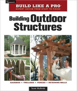 Building Outdoor Structures by Scott McBride (Author)