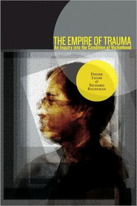 The Empire of Trauma by Didier Fassin (Author) The Empire of Trauma by Didier Fassin (Author)