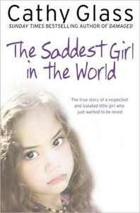 The Saddest Girl in the World by Cathy Glass (Author) The Saddest Girl in the World by Cathy Glass (Author)