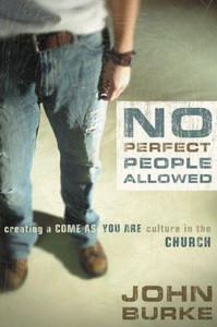 No Perfect People Allowed by John Burke (Author) No Perfect People Allowed by John Burke (Author)