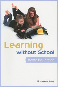 Learning without School by Ross Mountney (Author) Learning without School by Ross Mountney (Author)