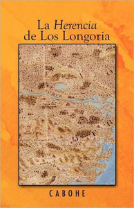 La Herencia de Los Longoria by Cabohe (Author) - 9781426969881