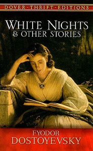 White Nights and Other Stories by Fyodor Dostoyevsky (Author) White Nights and Other Stories by Fyodor Dostoyevsky (Author)