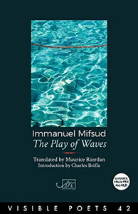 The Play of Waves by Immanuel Mifsud (Author) - 9781908376671 The Play of Waves by Immanuel Mifsud (Author) - 9781908376671