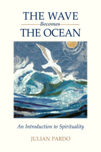 The Wave Becomes the Ocean: An Introduction to Spirituality