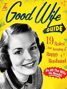 The Good Wife Guide by Ladies' Homemaker Monthly (Author)