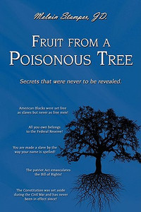 Fruit from a Poisonous Tree by Melvin Stamper Jd (Author) Fruit from a Poisonous Tree by Melvin Stamper Jd (Author)