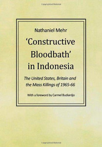 Constructive Bloodbath in Indonesia by Nathaniel Mehr (Author)