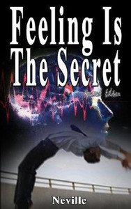 Feeling Is The Secret, Revised Edition by Neville (Author) Feeling Is The Secret, Revised Edition by Neville (Author)