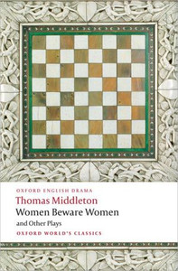 Women Beware Women, and Other Plays by Thomas Middleton (Author)