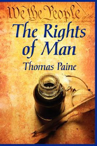 The Rights of Man by Thomas Paine (Author) - 9781604591354