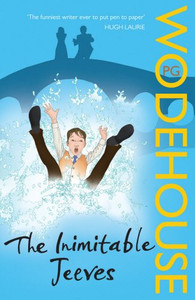 The Inimitable Jeeves by P.G. Wodehouse (Author) - 9780099513681 The Inimitable Jeeves by P.G. Wodehouse (Author) - 9780099513681